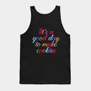 It's a good day to make cookies Tank Top